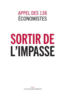 Sortir de l'impasse - appel des 138 économistes