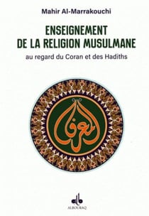 Enseignement de la religion musulmane au regard du Coran et des Hadiths