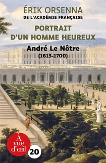 Portrait d'un homme heureux : andré le nôtre