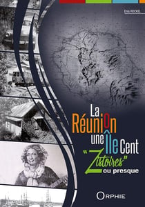 La Réunion une île cent "zistoires" ou presque