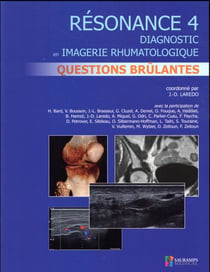 Résonance diagnostic en imagerie rhumatologique Tome 4 : questions brûlantes