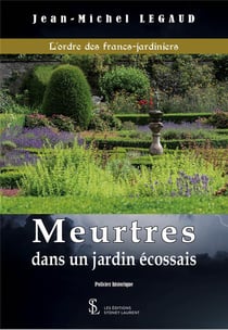 L ordre des francs-jardiniers - meurtres dans un jardin ecossais