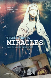 Enquête sur les miracles dans l'église catholique