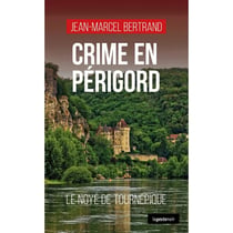 Crime en Périgord : Le noyé de Tournepique