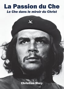 La passion du Che : le Che dans le miroir du Christ