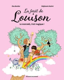 La forêt de Louison Tome 1 : Le mercredi, c'est magique !