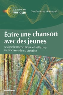 Écrire une chanson avec des jeunes : analyse herméneutique et réflexive au processus de co-création