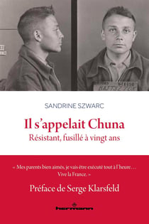 Il s'appelait Chuna : Résistant, fusillé à vingt ans