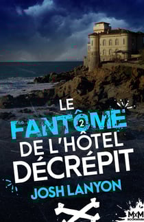Le peintre et le vétéran mènent l'enquête Tome 2 : le fantôme de l'hôtel décrépit