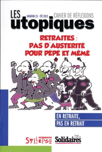 Les utopiques n.23 : retraites: pas d'austérité pour pépé et mémé