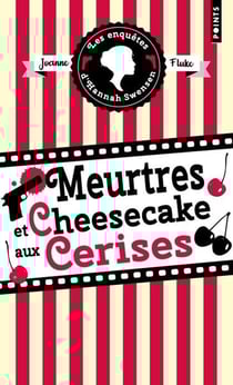 Les enquêtes d'Hannah Swensen Tome 7 : Meurtres et cheesecake aux cerises