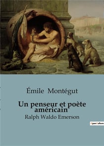 Un penseur et poete americain - ralph waldo emerson