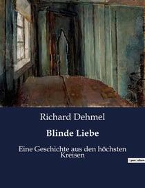 Blinde Liebe : Die unerbittliche Suche nach wahrer Leidenschaft