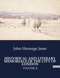Historical and literary memorials of the city of London volume II
