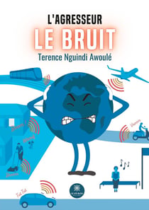L'agresseur invisible : Le bruit