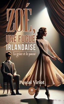 Zoé, une fugue irlandaise : La grâce et le paumé