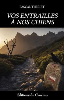 Vos entrailles à nos chiens