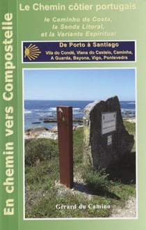 Le chemin côtier portugais : le caminho da Costa, la Senda Litoral, et la Variante Espiritual : de Porto à Santiago