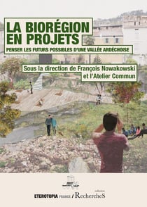 La biorégion en projet : penser les futurs possibles d une vallée ardéchoise
