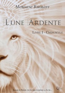 Lune ardente Tome 1 : crépuscule