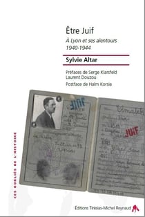 Être juif - à Lyon et ses alentours 1940-1944