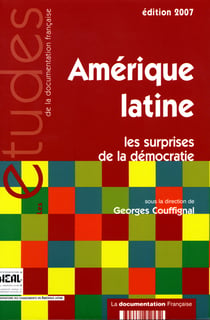 Amérique latine n 5253-54 2007 - Les surprises de la démocratie
