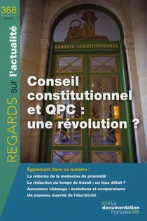 Regards sur l'actualite n.368 - conseil constitutionnel et qpc, une révolution ?