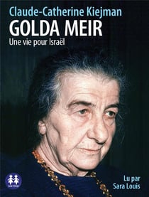 Golda Meir : Une vie pour Israël