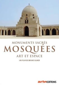 Monuments sacrés : Mosquées - Art et espace