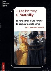 LA VENGEANCE D'UNE FEMME, LE BONHEUR EST DANS LE CRIME JULES BARBEY D'AUREVILLY