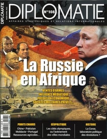 Diplomatie N°108 - La Russie en Afrique - mars/avril 2021