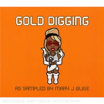Gold Digging as sampled by Mary J. Blige