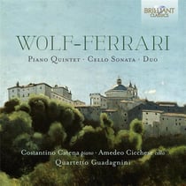 Wolf-Ferrari : Quintette pour piano - Sonate pour violoncelle - Duo