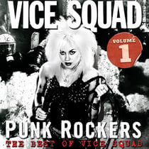 Punk Rockers : The Best of Vice Squad Vol. 1