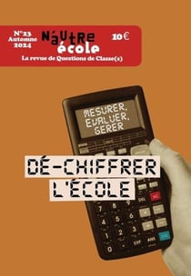 N'autre école - questions de classe(s) n.23 : Dé-chiffrer l'école (édition 2024)