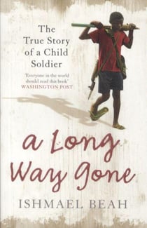 A long way gone - the true story of a child soldier