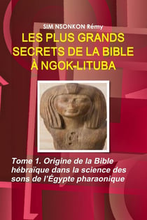 LES PLUS GRANDS SECRETS DE LA BIBLE À NGOK-LITUBA - Tome 1
