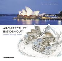 Architecture inside + out - 50 iconic buildings in detail