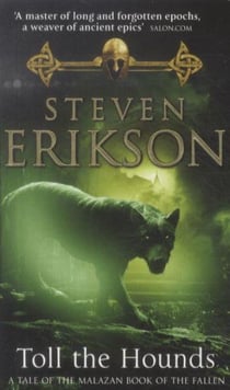 The malazan book of the fallen - tome 8: toll the hounds