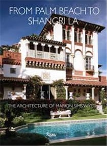 From Palm Beach to Shangri La : the architecture of Marion Sims Wyeth