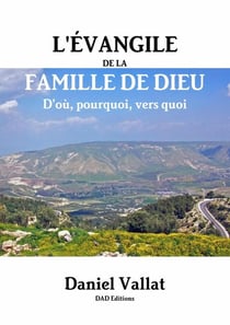 L'Évangile de la Famille de Dieu - D'où, pourquoi, vers quoi