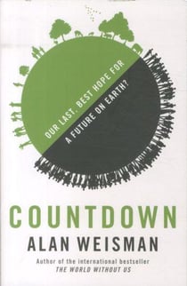 COUNTDOWN: OUR LAST, BEST HOPE FOR A FUTURE ON EARTH ?