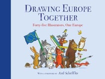 DRAWING EUROPE TOGETHER - 45 ILULSTRATORS, ONE EUROPE