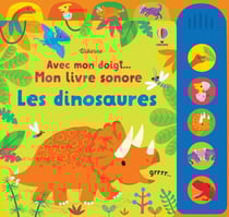 Avec mon doigt... : les dinosaures : mon livre sonore
