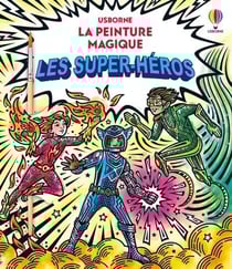 La peinture magique : Les super-héros - La peinture magique - dès 5 ans