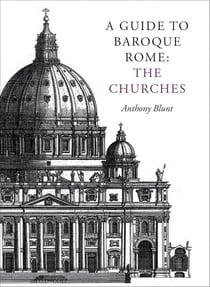 A guide to baroque Rome : The churches