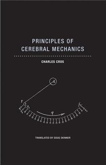 Charles cros : principles of cerebral mechanics