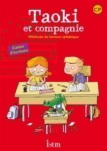 Taoki et compagnie : méthode de lecture syllabique - CP - cahier d'écriture