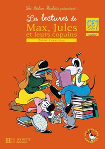 Les Ateliers Hachette Les lectures de Max, Jules et leurs copains CE1 - Cahier d'exercices - Ed.2008