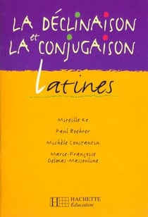 La declinaison et la conjugaison latine - eleve